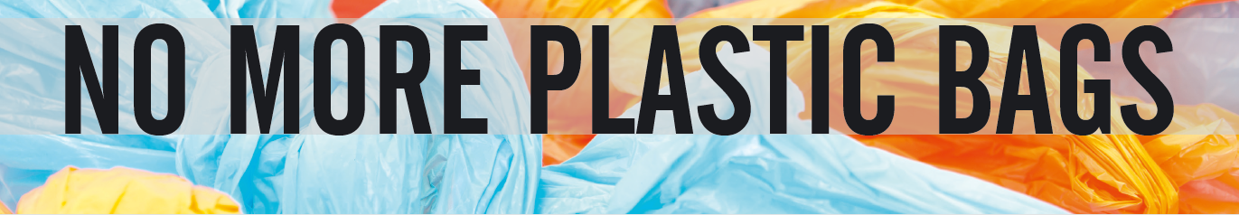 NO MORE PLASTIC BAGS