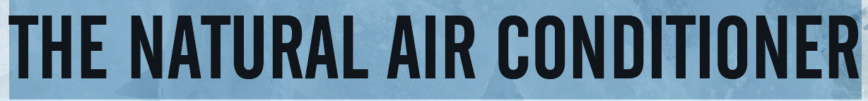 THE NATURAL AIR CONDITIONER