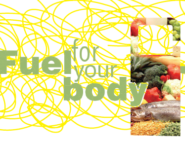 FUEL FOR YOUR BODY