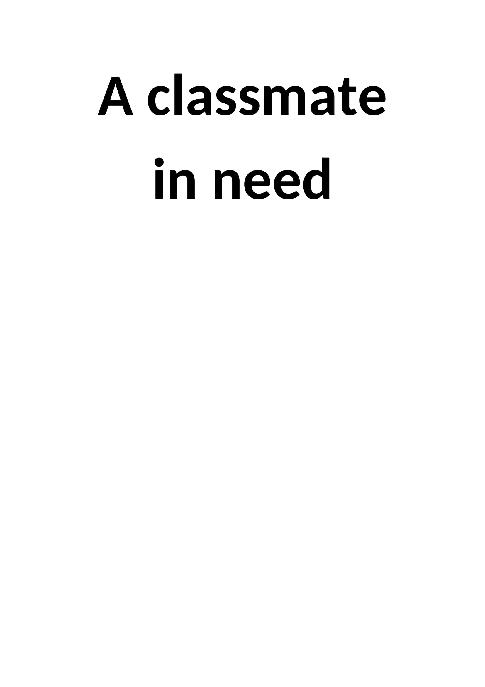 A Classmate In Need