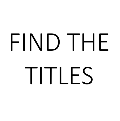 FIND THE TITLES