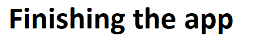 Finishing the app
