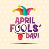 APRIL FOOLS