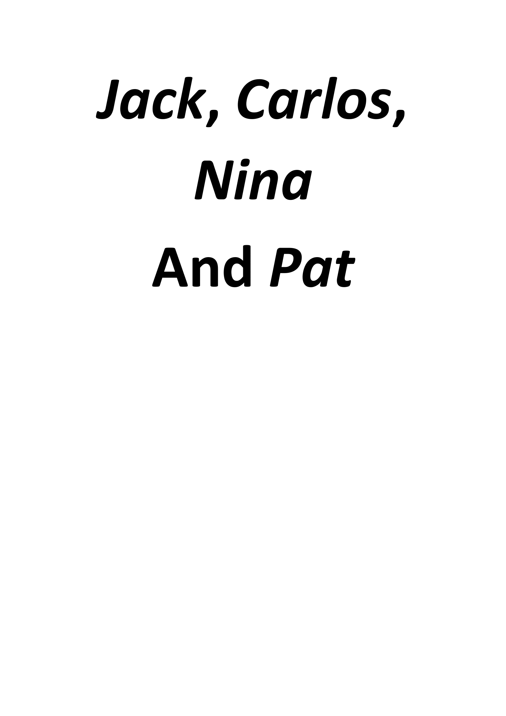 JACK, CARLOS, NINA AND PAT